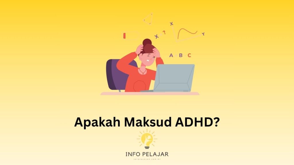 Maksud ADHD Gangguan Dan Penjelasan Lengkap Info Pelajar maksud-adhd-gangguan-dan-penjelasan-lengkap-info-pelajar