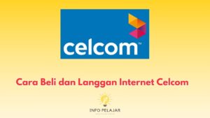 Program Celcom Cara Beli dan Langgan Internet Celcom - Info Pelajar