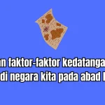 Huraikan faktor-faktor kedatangan kuasa Barat di negara kita pada abad ke-20?
